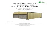 STEEL BUILDINGS RECOMMENDED INSTALLATION  · PDF fileSTEEL BUILDINGS RECOMMENDED INSTALLATION GUIDE 3 TO 30 METRE SPAN TILT UP METHOD SUPPLIED BY: Last update – 8