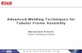 Advanced Welding Techniques for Tubular Frame …/media/Files/Autosteel/Great Designs in Steel... · Advanced Welding Techniques for Tubular Frame ... • Aluminum and steel components