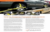 VEHICLE TRANSPORT - Vulcan Brands Tiedown Ad.pdf · How To Properly Transport Your Vehicle Understanding Basic Car Tie Down Assemblies Over the Tire – Three-cleat straps have become