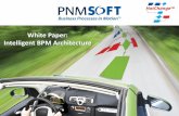 White Paper: Intelligent BPM Architecture - · PDF fileWhite Paper Contents Authors: Eli Stutz, Head of Knowledge and Collaboration, PNMsoft. Tony Jetke, Enterprise Architecture Consultant