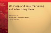 20 cheap and easy marketing and advertising ideasallseasonscommunications.com/presentation-20-easy-ideas-ssam-oct... · 20 cheap and easy marketing and advertising ideas . 20. Update