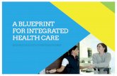 A BLUEPRINT FOR INTEGRATED HEALTH CARE · PDF fileA BLUEPRINT FOR INTEGRATED HEALTH CARE ... service reforms and the strength ... size of Canberra will settle in the region in the