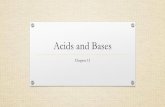 Acids and Bases - ion.chem.usu.eduion.chem.usu.edu/~scheiner/LundellChemistry/lectureslides/ch11... · Acids and Bases in our Lives •In the environment, the acidity or pH of rain,