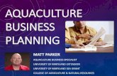 AQUACULTURE BUSINESS PLANNING - NCRAC · PDF file• Financial Tools for Aquaculture Planning • The Business Plan • Spreadsheets to Analyze Your Business • Remote Setting Seed