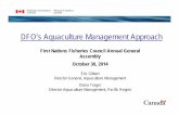 DFO's Aquaculture Management · PDF fileDFO’s Aquaculture Management Approach First Nations Fisheries Council Annual General ... BC Business Resumption Plan, and Aquaculture Regulatory