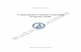Comprehensive School Counseling Program · PDF fileComprehensive School Counseling Program Guide . ... Guidance Counselor ... A comprehensive school counseling program follows five