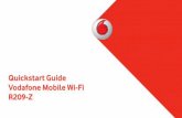 Quickstart Guide Vodafone Mobile Wi-Fi R209-Z · PDF file3 Step 1 Insert your SIM, battery and optionally a MicroSD card. Step 2 Plug your Vodafone Mobile Wi-Fi into the mains* or