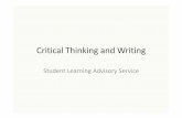 Critical Thinking and Writing - University of Kent · PDF fileWhat is Critical Writing? • Learning how to present an effective argument –This means learning to present your reasoning