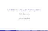 Lecture 4: Dynamic Programming -   · PDF fileLecture 4: Dynamic Programming Fatih Guvenen January 10, 2016 Fatih Guvenen Lecture 4: Dynamic Programming January 10, 2016 1 / 30