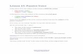 Lesson 15: Passive Voice - Espresso English · PDF fileLesson 15: Passive Voice In the active voice, the subject of the sentence DOES the action: