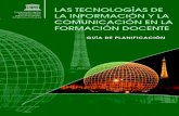 Las tecnologías de la -  · PDF fileexpresan, las cuales no reflejan necesariamente las de la UNESCO, y no comprometen a la Organización. ... de las TICs a la enseñanza