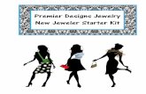 Premier Designs Jewelry New Jeweler Starter · PDF fileNew Jeweler Starter Kit Quick Tips 1/2 price items: Hostesses earn the following: $100-$299 = 4 items at 1/2 price $300-$499
