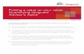 Putting a value on your value: Quantifying Vanguard ... · PDF fileThe value proposition of advice is changing. The nature of what investors expect from advisors is changing. And fortunately,