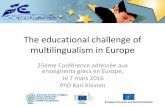 The educational challenge of multilingualism in Europe · PDF fileThe educational challenge of multilingualism in Europe 25ème Conférence adressée aux enseignents grecs en Europe,