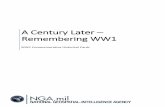 A Century Later Remembering WW1 - NGA.mil · PDF fileA Century Later – Remembering WW1 ... Armored Car Support ... Germany invaded Belgium as part of their plan to crush France quickly
