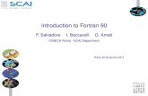 Introduction to Fortran 90 - PRACE Research · PDF fileIntroduction to Fortran 90 ... Fortran 66 I The ﬁrst of all programming language standards ... I Fortran is highly tuned for