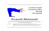 Website - Fraud Manual - Employee Embezzlement · PDF fileInternal Controls And Fraud Fraud Manual Understanding Employee Embezzlement in the Workplace Author: Joseph R. Dervaes, CFE,