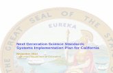 Next Generation Science Standards Systems Implementation ... · PDF fileNext Generation Science Standards Systems Implementation Plan for California November 2014 California Department