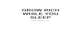 GROW RICH WHILE YOU SLEEP Ben Sweetland RICH WHILE YOU SL… · 2 Grow Rich While You Sleep by Ben Sweetland 95% of all human problems stem from a negative mind. This figure includes