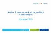 Active Pharmaceutical Ingredient Assessment Update 2015 · PDF fileActive Pharmaceutical Ingredient Assessment Update 2015 Copenhagen, Denmark 23-26 November 2015 - API Assessment
