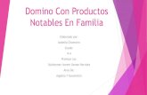 Domino Con Productos Notables · PDF fileDomino Con Productos Notables En Familia Elaborado por: Isabella Chamorro Grado: 9-4 Profesor (a): Subleyman Ivonne Usman Narváez Área De: