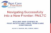 BILLING AND CODING IN POST-ACUTE AND LONG-TERM CARE CONTINUUM Handouts/1 Slide Per/118 Baker... · billing and coding in post-acute and long-term care continuum alva s. baker, md,