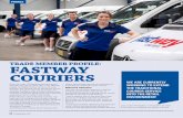 TRADE MEMBER PROFILE: FAsTwAy cOuRIERs · PDF fileTRADE MEMBER PROFILE: FAsTwAy cOuRIERs ... company has had to stay on track to ensure they ... Our Courier Franchisees are the
