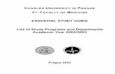 ESSENTIAL STUDY GUIDE List of Study Programs and ...ap1.lf3.cuni.cz/qnap/svi/3LF - DOKUMENTY/KAROLINKA-ENG/ARCHIV… · List of Study Programs and Departments Academic Year 2002/2003