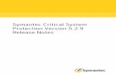 Symantec Critical System Protection Version 5.2.9 · PDF fileSymantec Critical System Protection Version 5.2.9 Release Notes This document includes the following topics: About Symantec