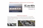 Metamorphism: A Process of Change Earth - nd.educneal/PlanetEarth/Chapt-8-Marshak.pdf · Metamorphism: A Process of Change 1 Metamorphic rock forms from a pre-existing rock or protolith.