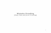 Mistake Proofing - Memorial University of Newfoundlandadfisher/7943-06/Lean/6 PokaYoke.pdf · 3 What is Mistake Proofing? • The use of process or design features to prevent errors