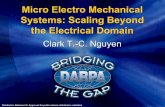 Micro Electro Mechanical Systems: Scaling Beyond the ...archive.darpa.mil/DARPATech2004/pdf/slides/NguyenSlides.pdf · Micro Electro Mechanical Systems: Scaling Beyond ... MEMS Technology