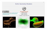 GLSL Geometry Shaders - Oregon State mjb/cs519/Handouts/geometry_shaders.1pmjb – February 16, 2017 5 Geometry Shader: What Does it Do? Point, Line, Line with Adjacency, Triangle,