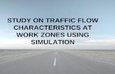 STUDY ON TRAFFIC FLOW CHARACTERISTICS AT · PDF file• To study the traffic characteristics and accident occurrence before and during work zone creation for construction ... • Traffic