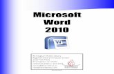 Microsoft Word 2010 - · PDF fileM i c r o s o f t W o r d 2 0 1 0 – P A R T 1 1 Part I: Introduction to Word 2010 Word 2010 is a word processing application that is part of the