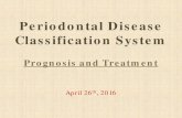 Periodontal Disease Classification System - North State … Periol Dz... · Periodontal Disease Classification System Prognosis and Treatment April 26th, 2016 . COMPREHENSIVE TX PLANNING