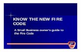 A Small Business owner’s guide to the Fire  · PDF fileKNOW THE NEW FIRE CODE A Small Business owner’s guide to the Fire Code