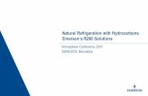 Natural Refrigeration with Hydrocarbons Emerson‘s · PDF filePresentation name (update in Slide Master) Natural Refrigeration with Hydrocarbons Emerson‘s R290 Solutions Atmosphere