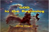 GOD in the Beginning -  · PDF fileGod in the Beginning ... The goddess Asherah, the chief goddess of the Canaanite pantheon, was El’s consort. When Yahweh was assimilated