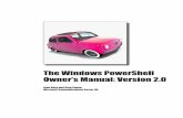 The Windows PowerShell Owner’s Manual: Version 2 · PDF fileThe Windows PowerShell Owner’s Manual: Version 2.0 Jean Ross and Greg Stemp Microsoft Communications Server UA