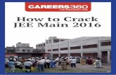 How to Crack JEE Main 2016 - IIT-JEE Entrance Coaching in ...devclassesaligarh.com/.../2016/03/How-to-Crack-JEE-Main-2016.pdf · How to Crack JEE Main 2016 3 I n our quest to bring
