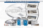 Plate & Frame Heat Exchangers Heat... · Plate & Frame Heat Exchangers. ... Plate heat exchanger ﬂow patterns can be single- or multi-pass. ... Again, this allows for immediate