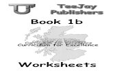 CfE Bk 1b W'sheets All - TeeJay Mathsteejaymaths.com/wp-content/uploads/2016/05/CfE-Bk-1b-Worksheets.… · CfE Bk 1b Copyright © TeeJay Publishers Oct 2012 Page 3 CfE Bk 1b Worksheet