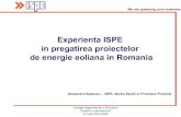 Experienta ISPE in pregatirea proiectelor de energie ... filein pregatirea proiectelor de energie eoliana in Romania ... Programe nationale de cercetare ... – Nu exista standarde