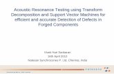 Acoustic Resonance Testing using Transform Decomposition ... · PDF fileAcoustic Resonance Testing using Transform ... Vivek Hari Sankaran 16th April 2012 Natesan Synchrocones P. Ltd,