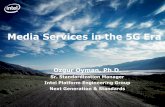 Media Services in the 5G Era - · PDF fileMedia Services in the 5G Era Ozgur Oyman, ... 5G Vision and Use Cases ... –Virtual Reality Study Item to enable relevant media formats,