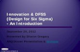 Innovation & DFSS (Design for Six Sigma) - An · PDF fileInnovation & DFSS (Design for Six Sigma) - An Introduction September 20, 2012 Presented by Sharon Gregory . ASQ Dinner Presentation