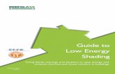 Guide to Low Energy Shading - · PDF file1.9 What is U-value? 6 ... 1.20 Designing buildings using a holistic approach 10 2.0 CONCLUSIONS 11 ... GUIDE TO LOW ENERGY SHADING Solar Shading