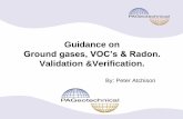 Validation &Verification. - ELQFelqf.org/assets/PA - VOC's-Solutions-Radon.pdf · * Gas regime defined by Characteristic Situation as set out in CIRIA C665 (and all other recent good