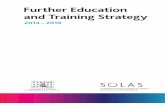 Further Education and Training Strategy · PDF fileFurther Education and Training Strategy 2014 ... Further!Education!! and!Training!! Strategy!2014 ... dissolutionof!FÁS!andthe!establishment!of!SOLAS.!SOLAS!is
